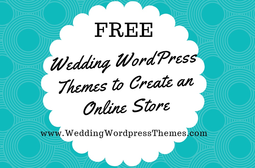 Free Wedding WordPress Themes to create an online store