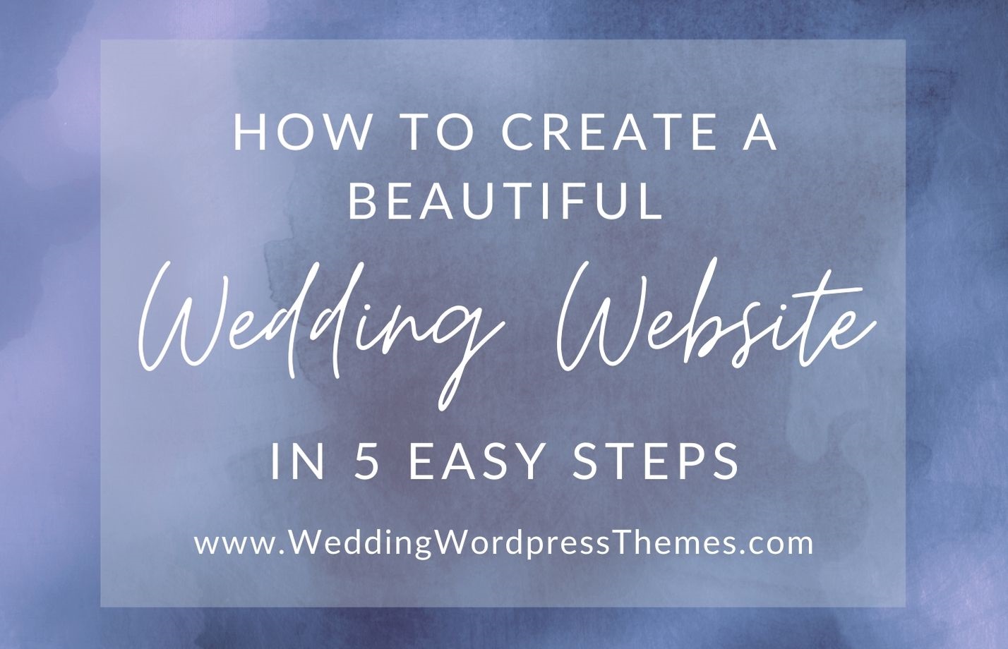 How to Create a Wedding Website in 5 Easy Steps